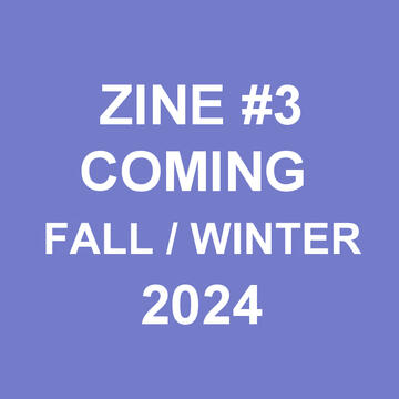 Zine #3: coming soon!